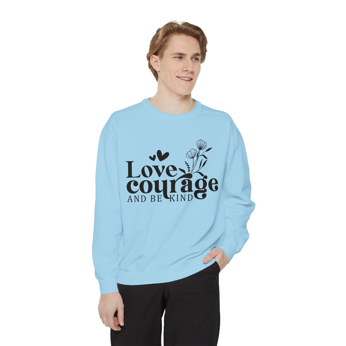 Love, Courage & Kindness Sweatshirt