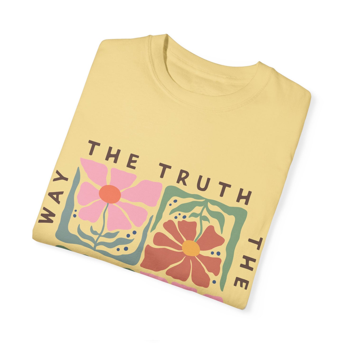 The Way, The Truth, The Life - T-Shirt