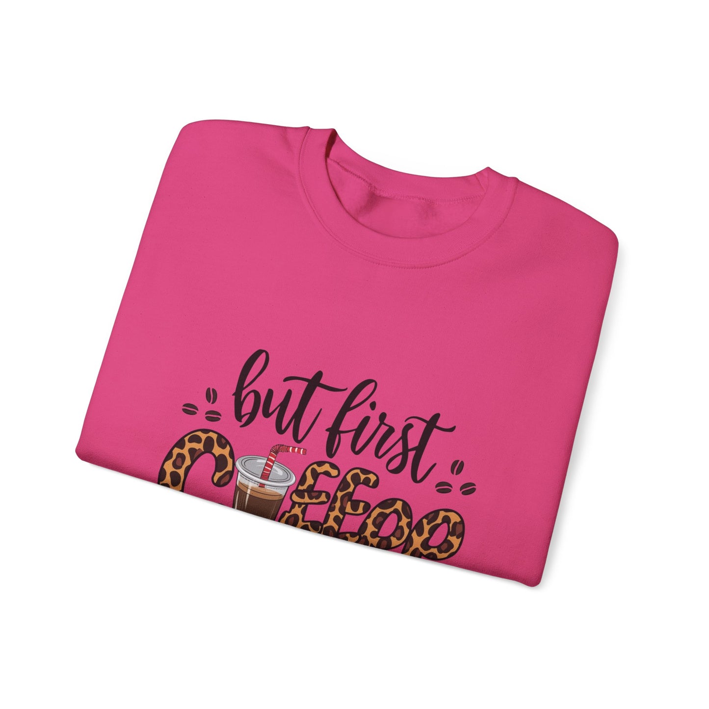 But First Coffee Crewneck Sweatshirt