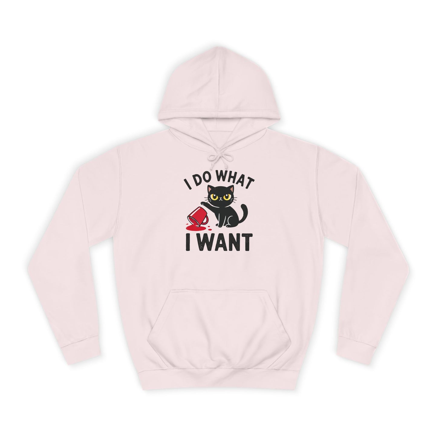 I Do What I Want Unisex College Hoodie