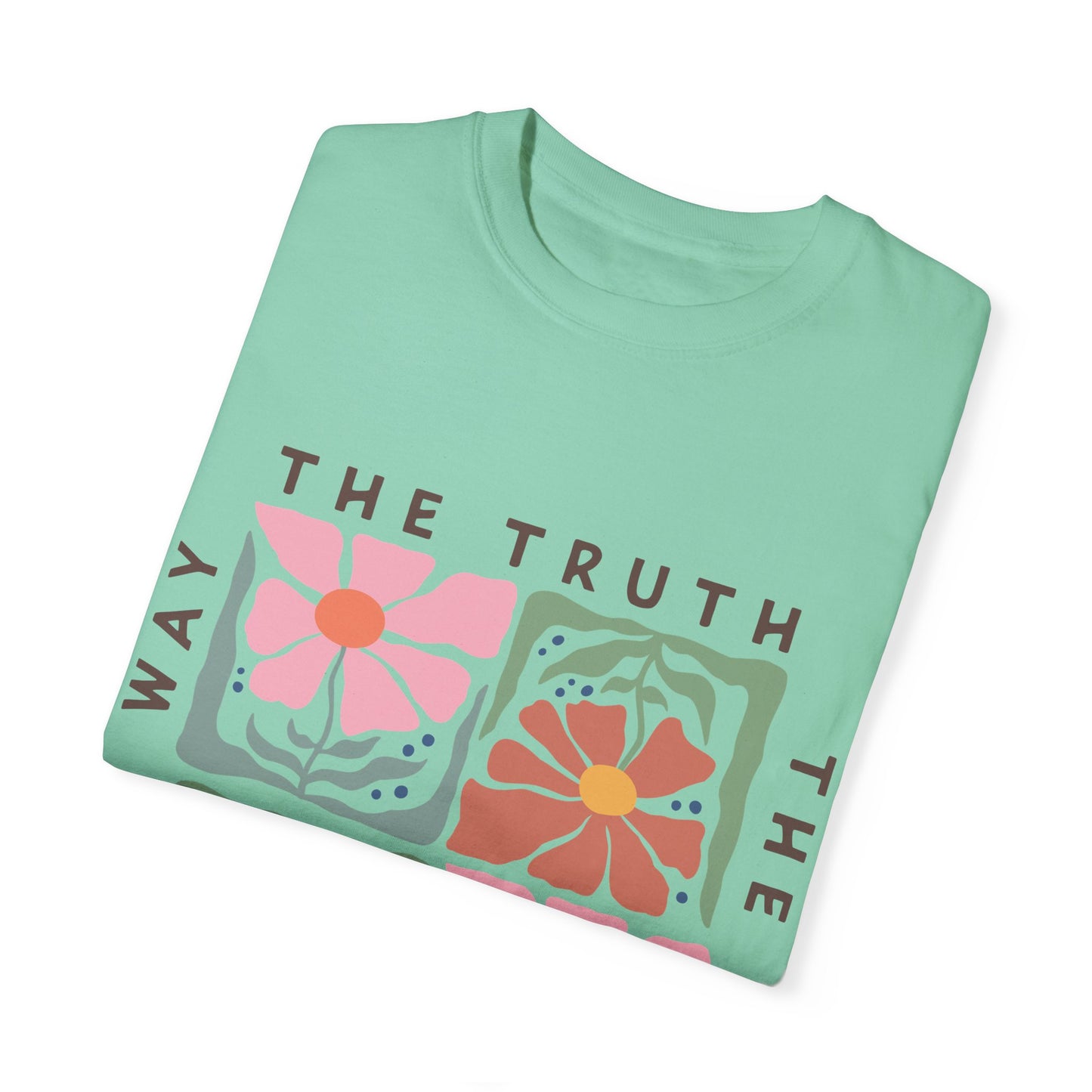 The Way, The Truth, The Life - T-Shirt