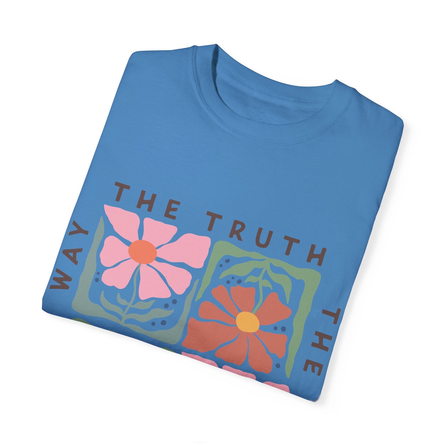 The Way, The Truth, The Life - T-Shirt
