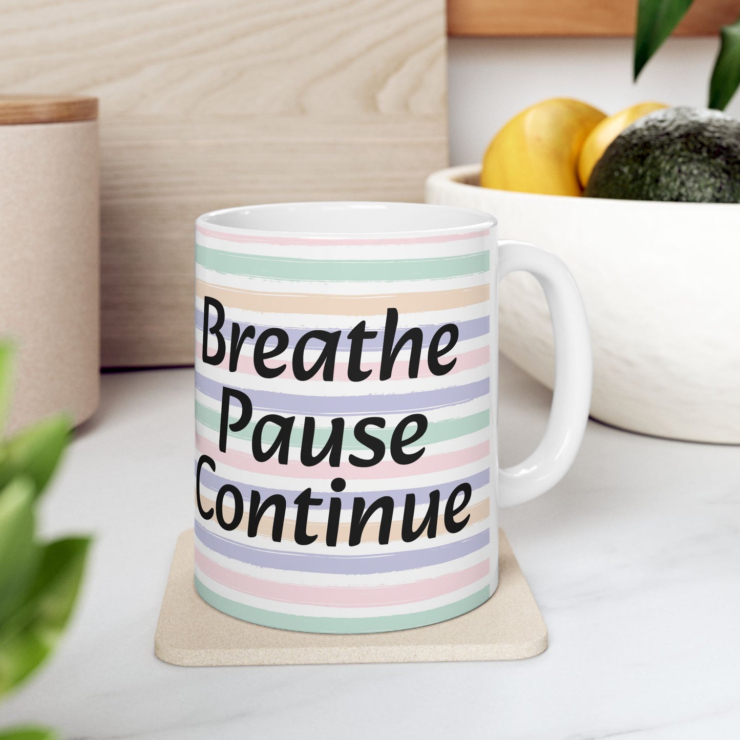 Breathe, Pause, Continue Ceramic Coffee Mug