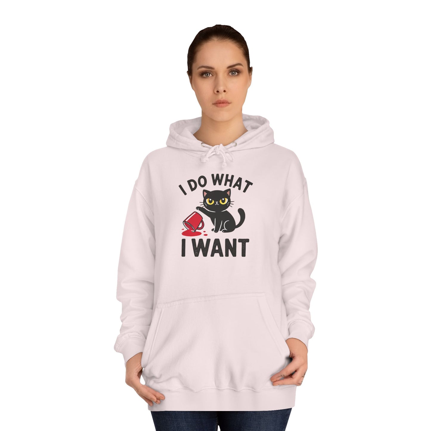 I Do What I Want Unisex College Hoodie