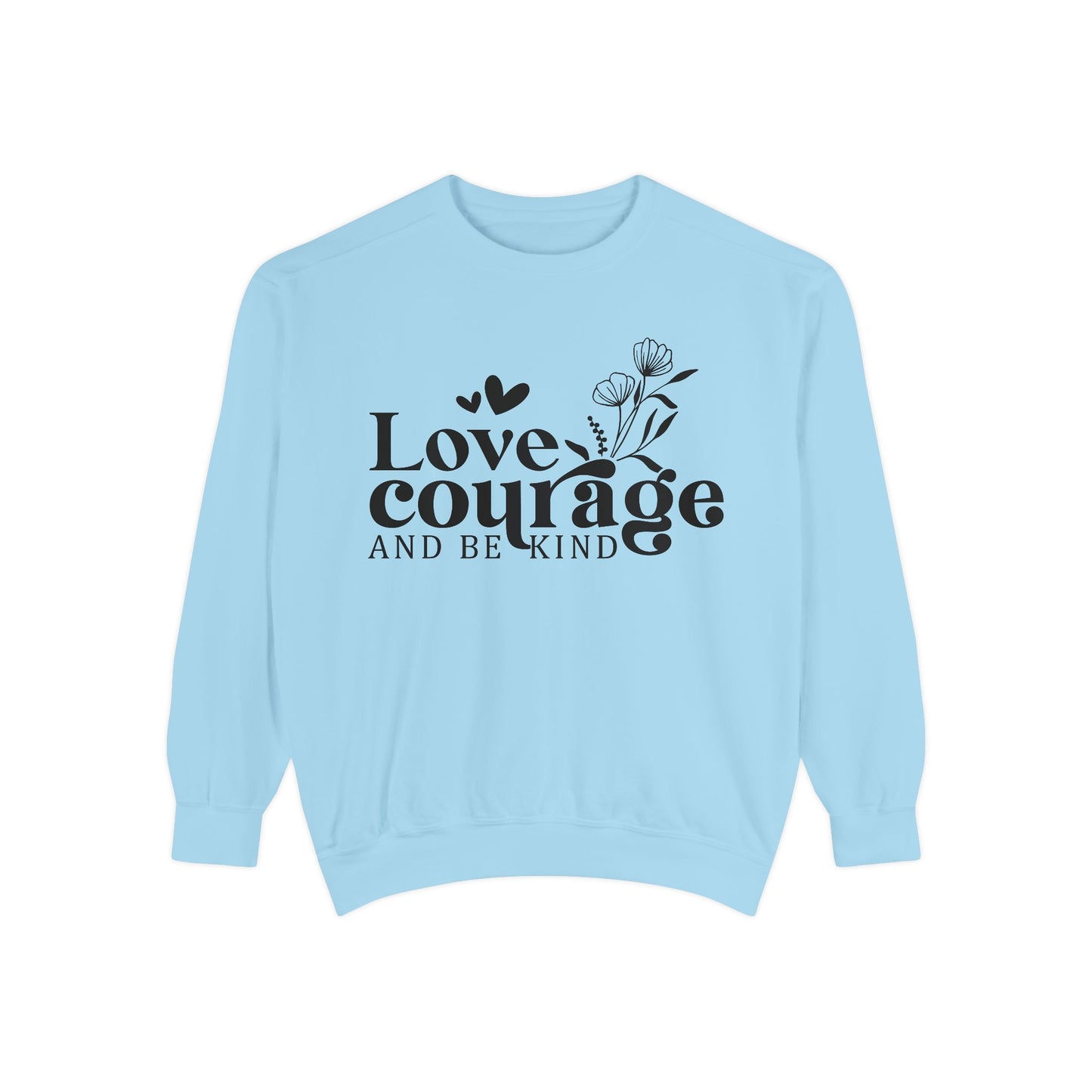Love, Courage & Kindness Sweatshirt