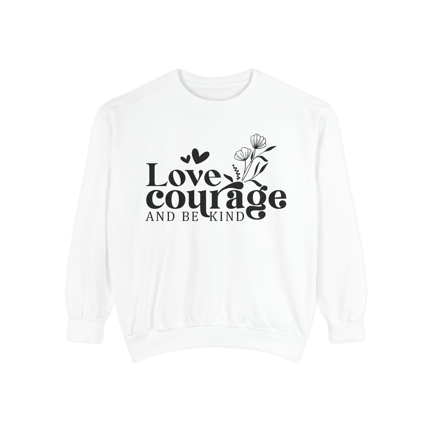 Love, Courage & Kindness Sweatshirt