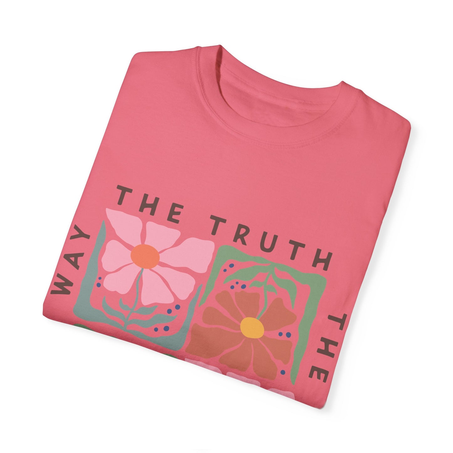 The Way, The Truth, The Life - T-Shirt