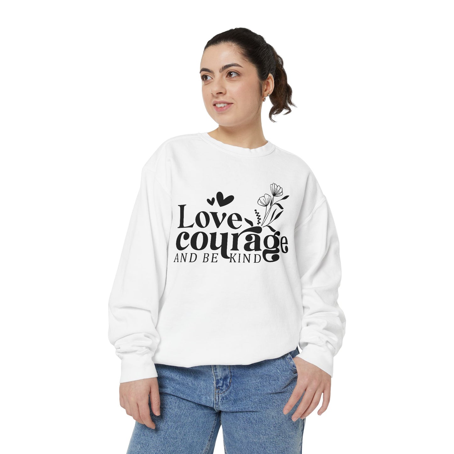 Love, Courage & Kindness Sweatshirt