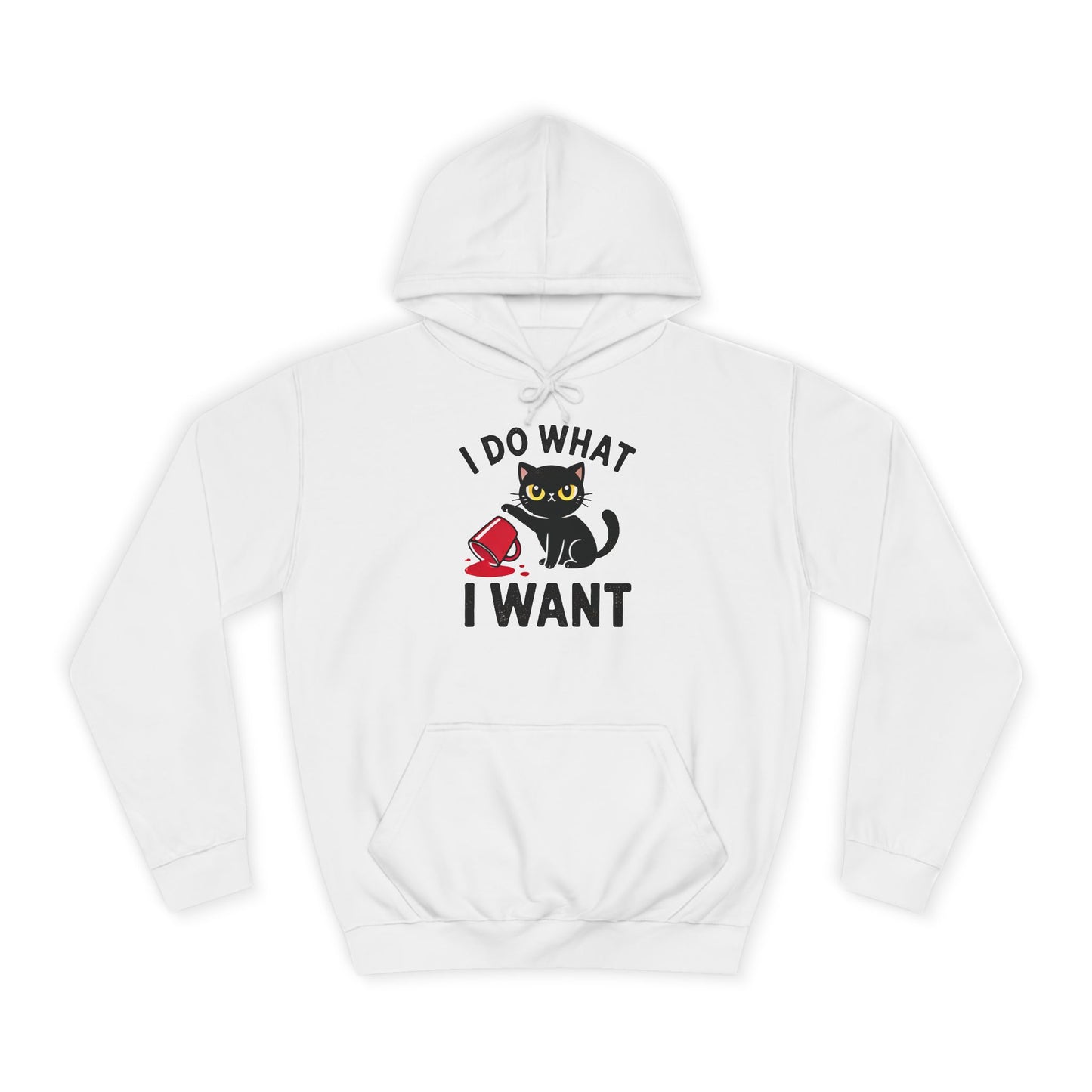I Do What I Want Unisex College Hoodie