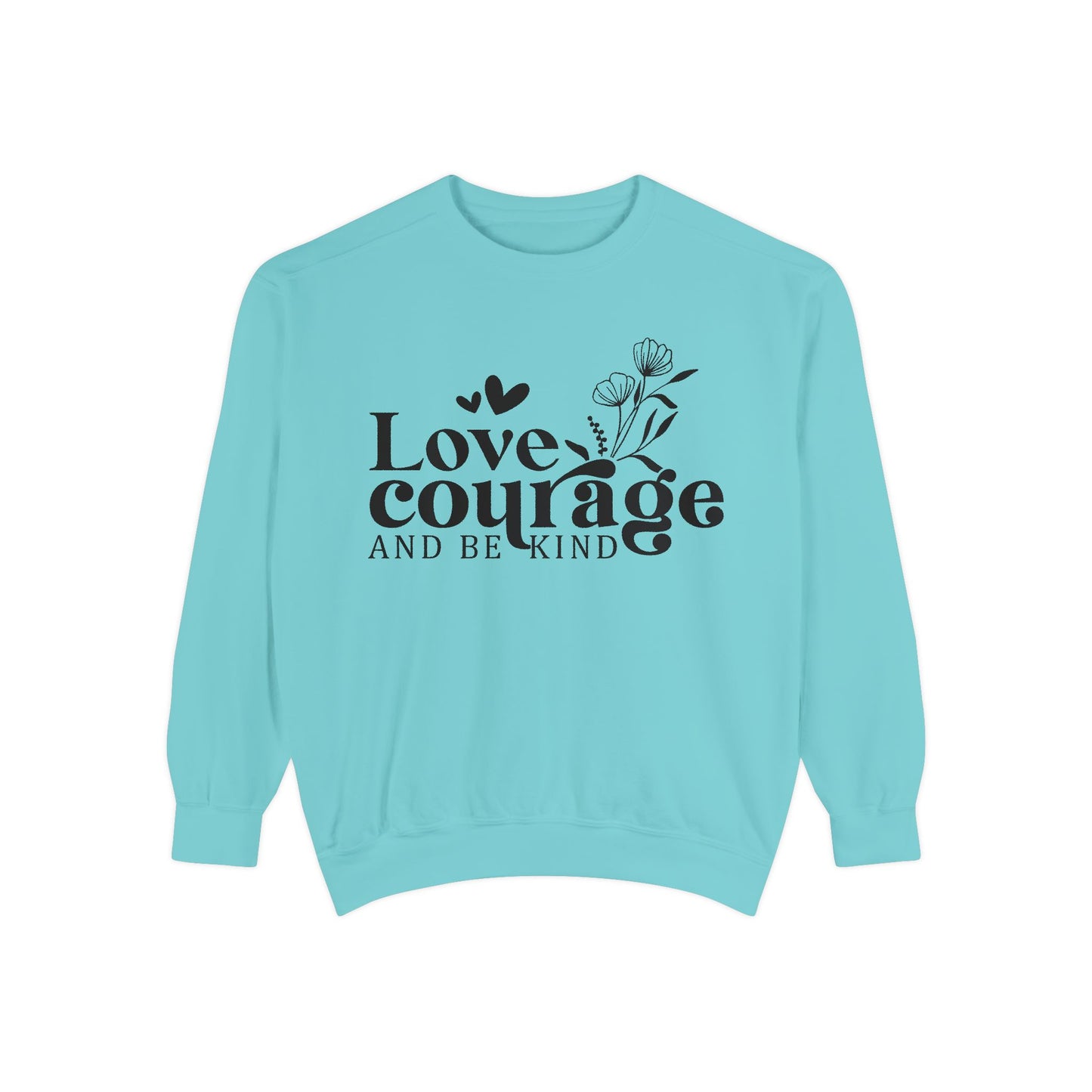 Love, Courage & Kindness Sweatshirt