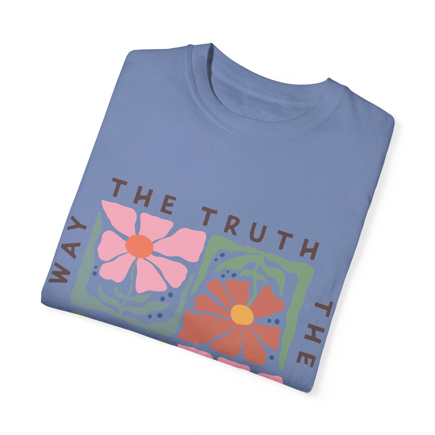 The Way, The Truth, The Life - T-Shirt