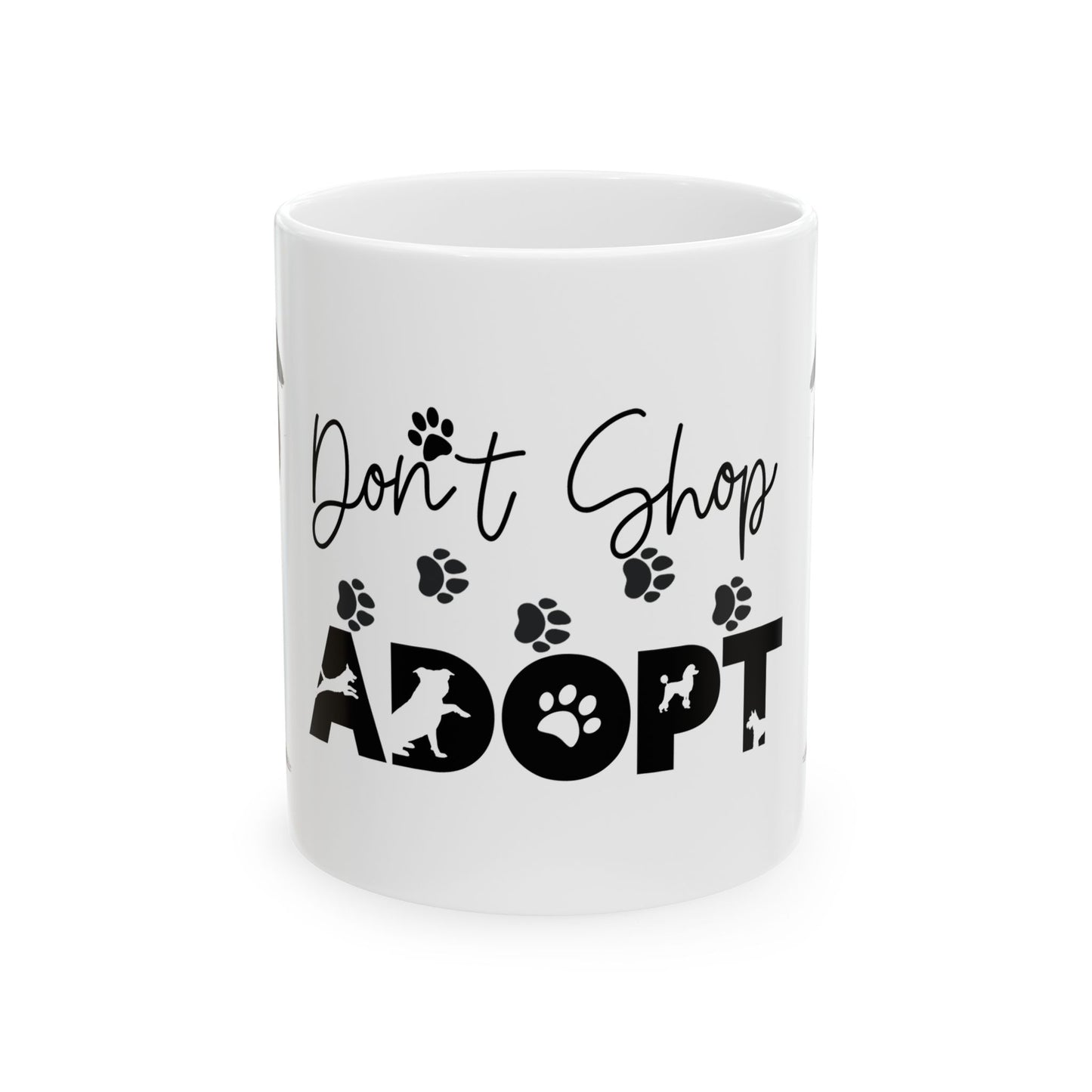 Adopt Don't Shop Ceramic Mug