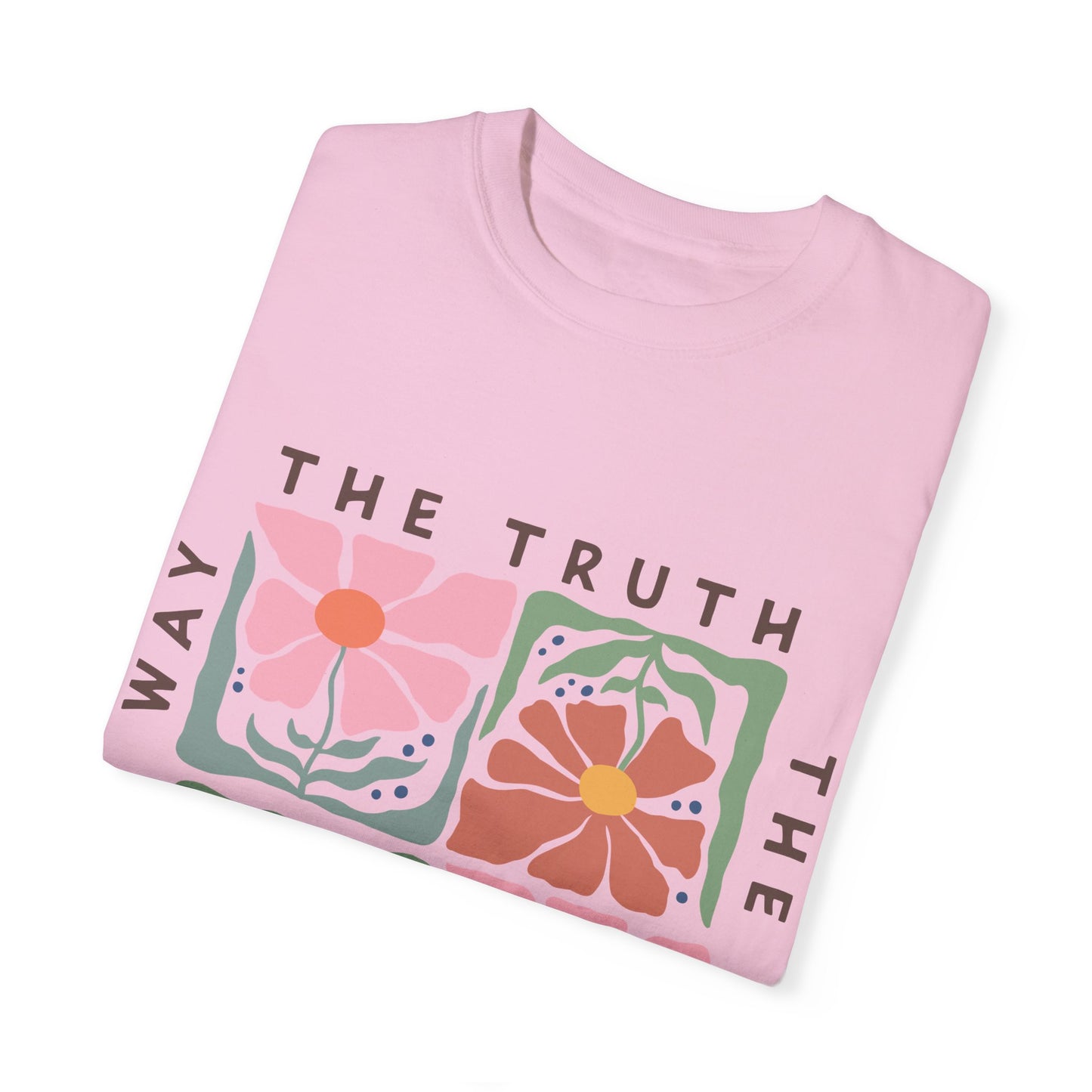 The Way, The Truth, The Life - T-Shirt