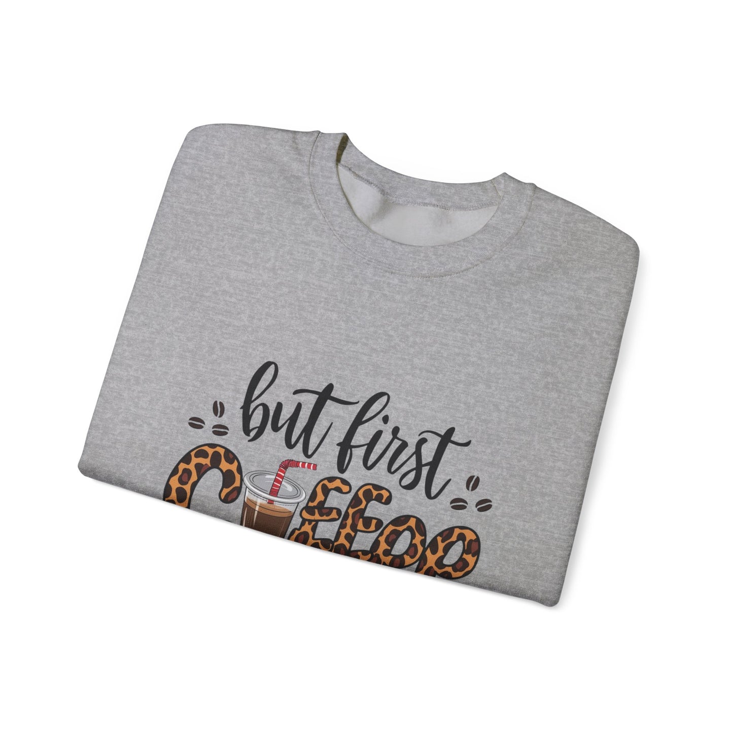 But First Coffee Crewneck Sweatshirt
