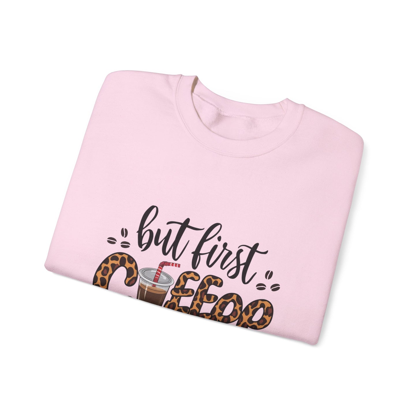 But First Coffee Crewneck Sweatshirt