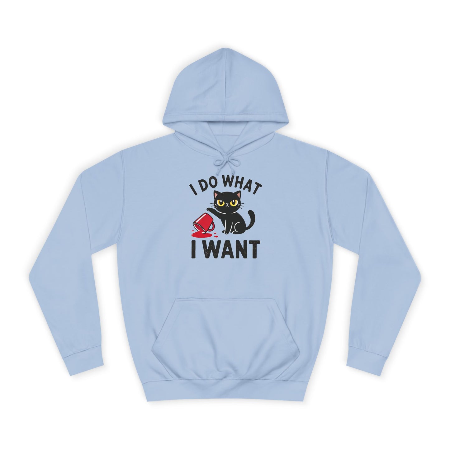 I Do What I Want Unisex College Hoodie