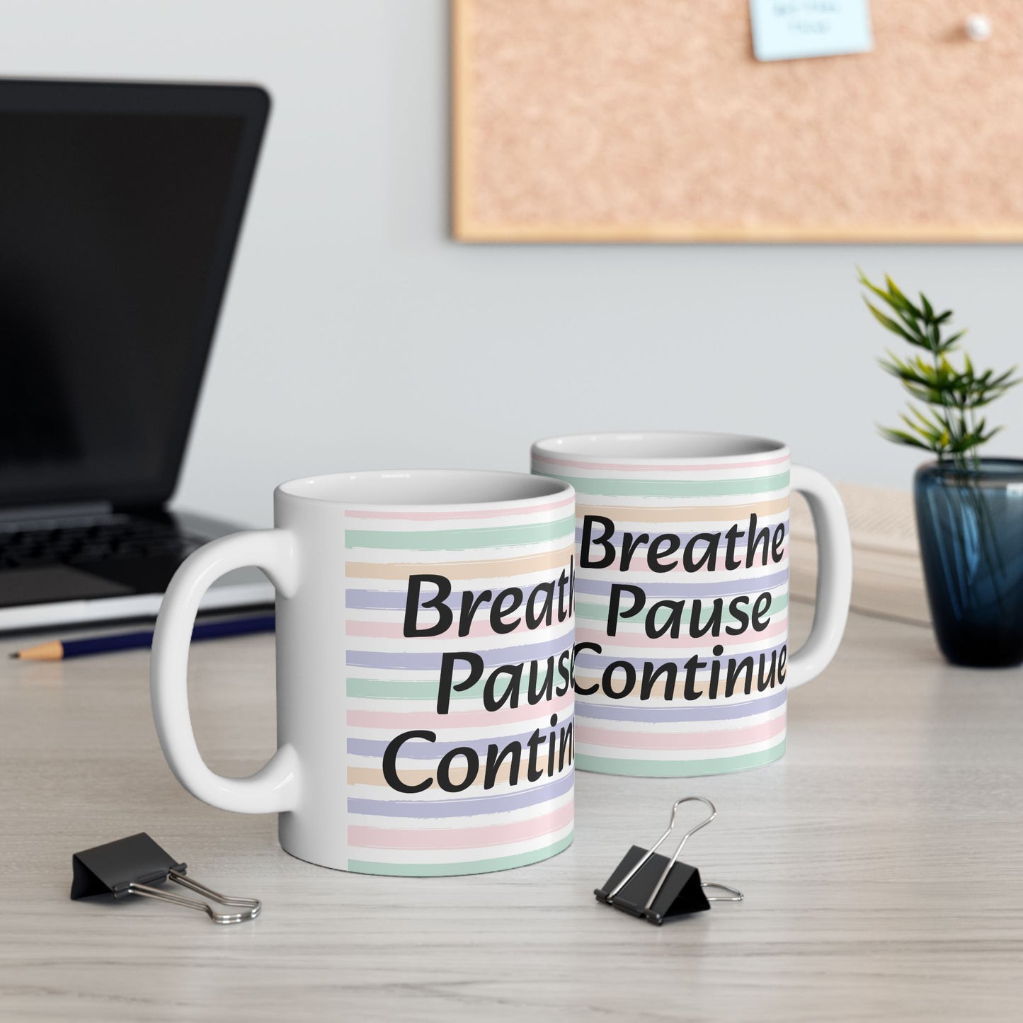 Breathe, Pause, Continue Ceramic Coffee Mug
