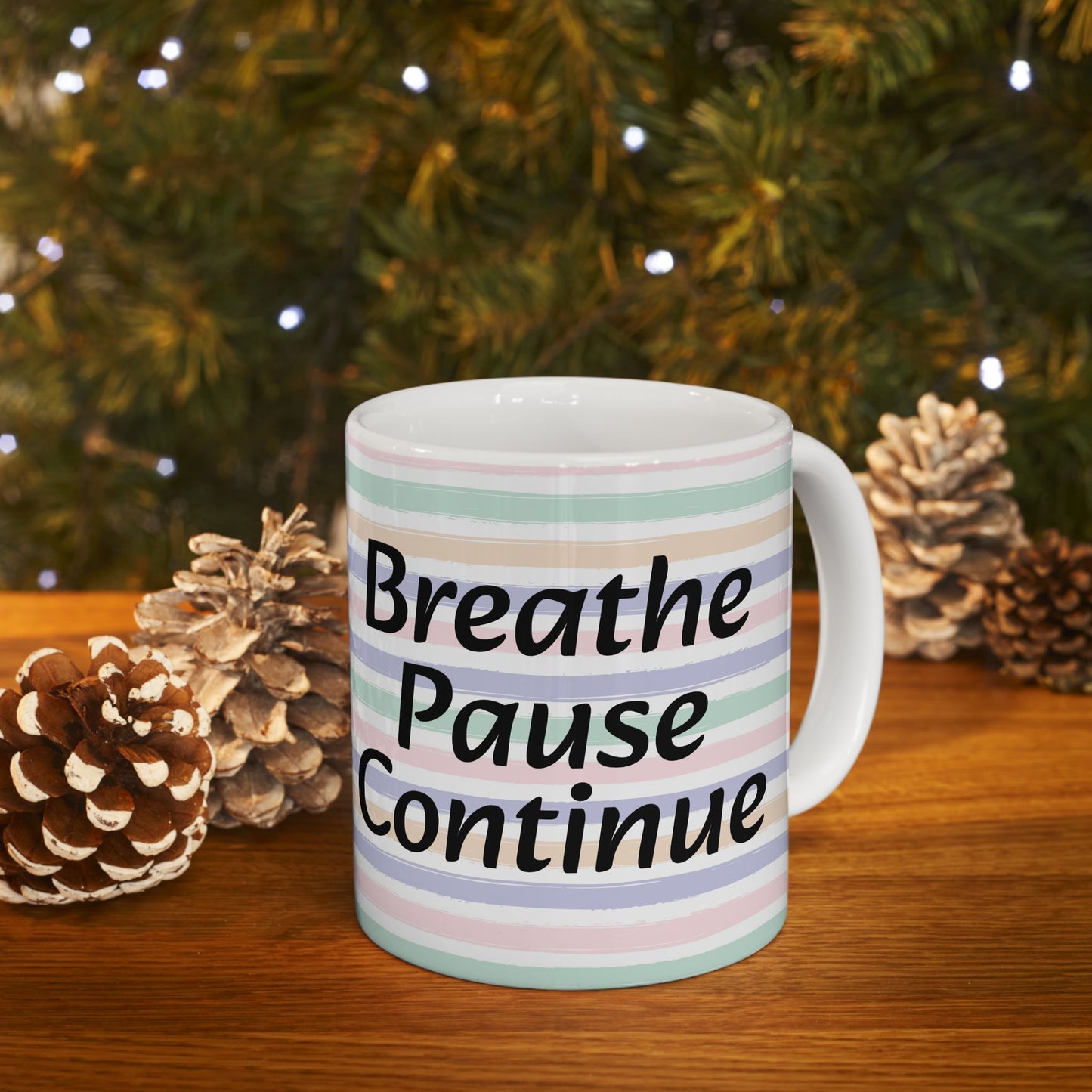 Breathe, Pause, Continue Ceramic Coffee Mug