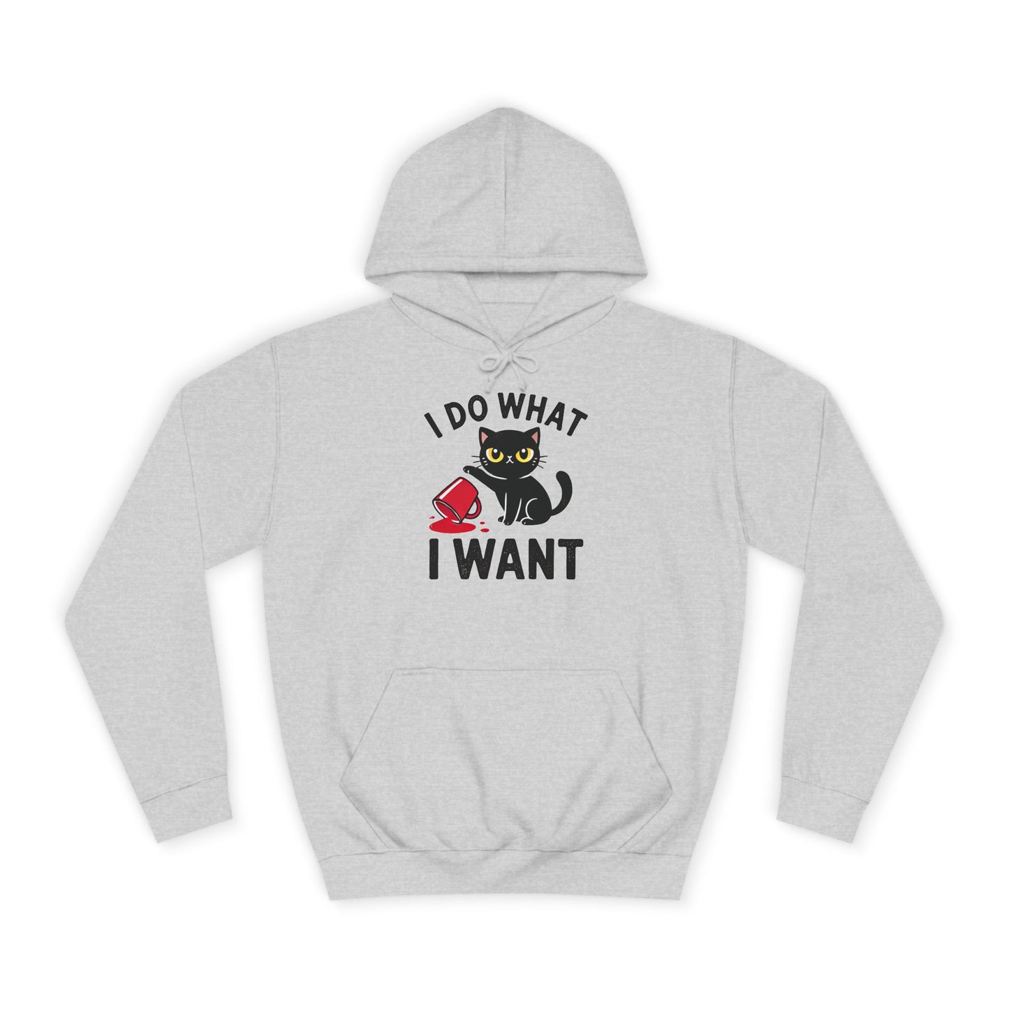 I Do What I Want Unisex College Hoodie