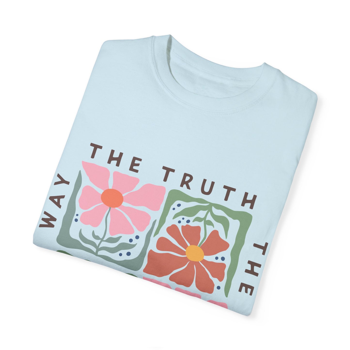The Way, The Truth, The Life - T-Shirt