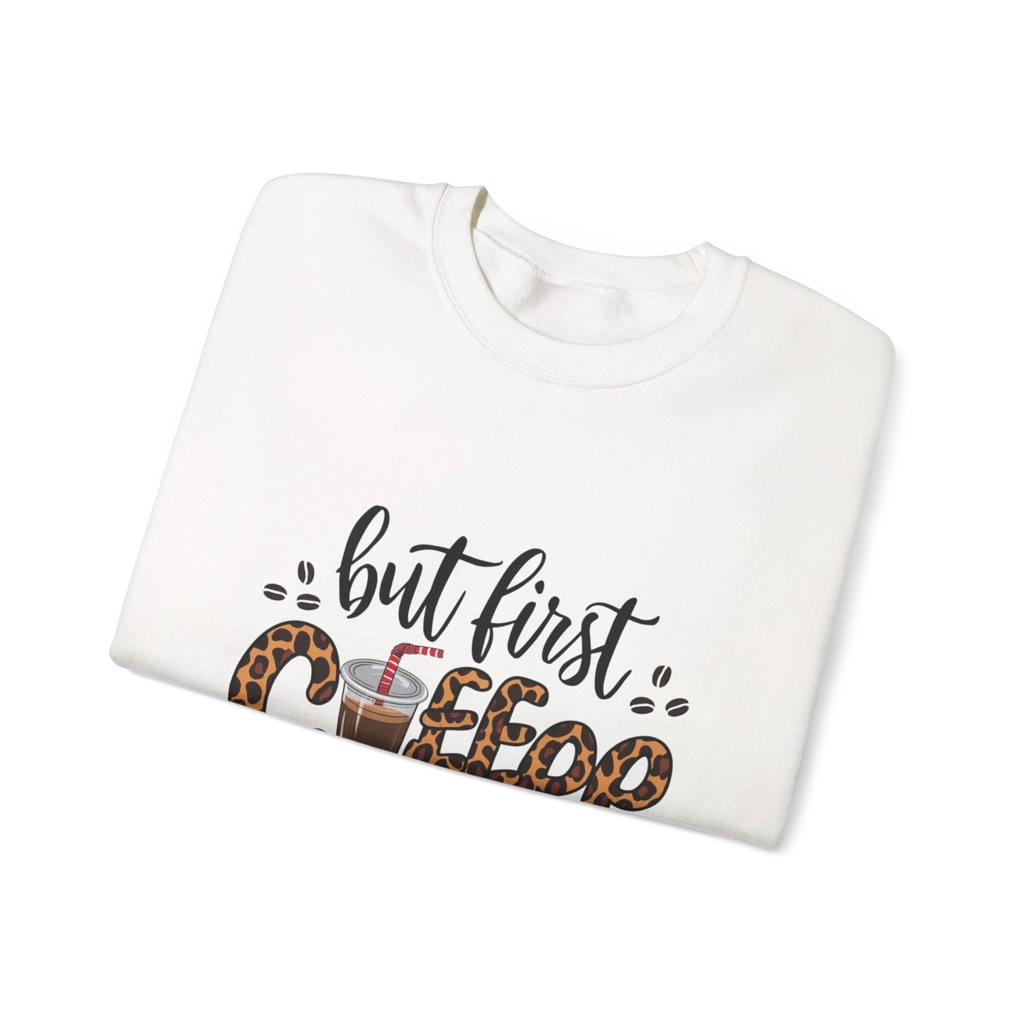 But First Coffee Crewneck Sweatshirt