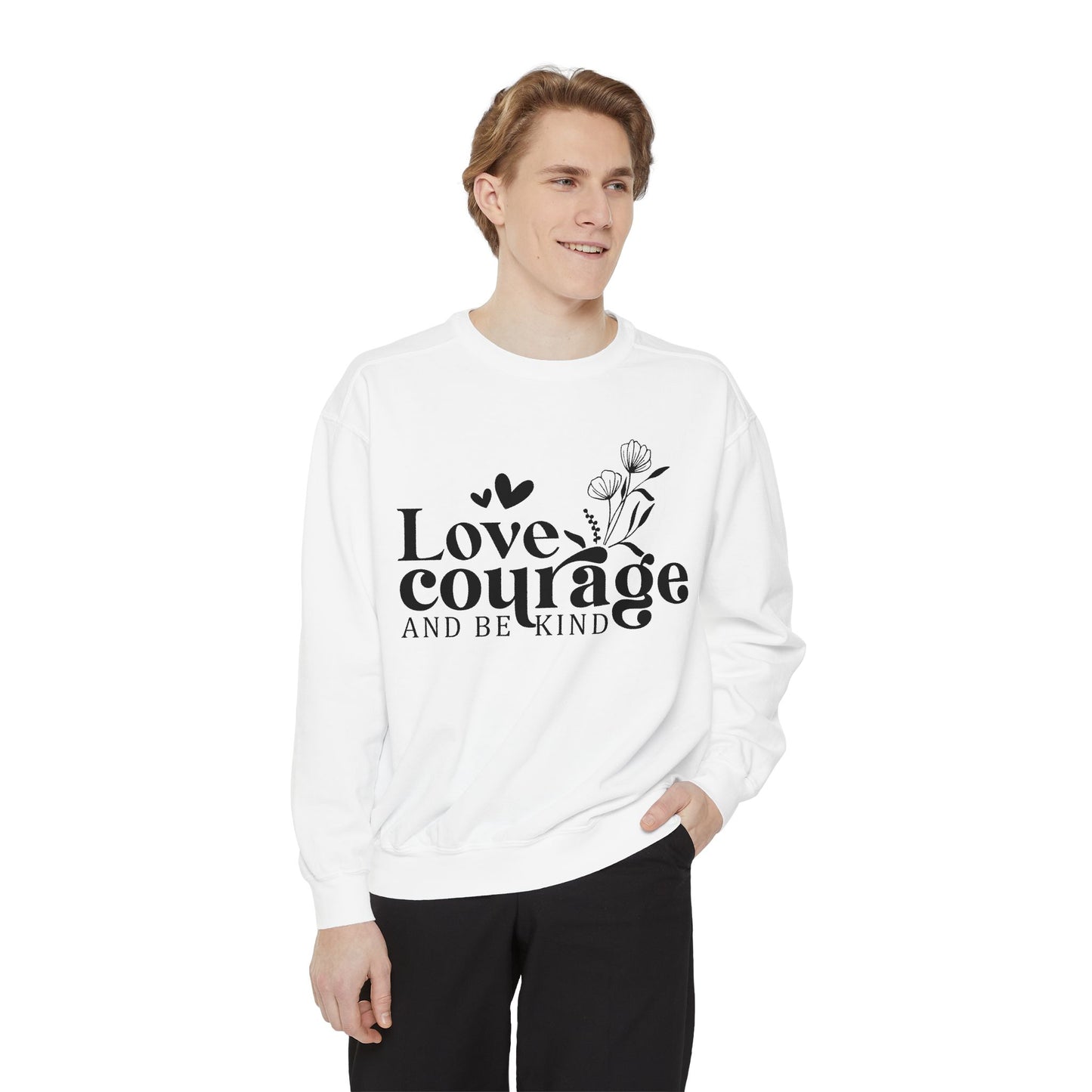 Love, Courage & Kindness Sweatshirt