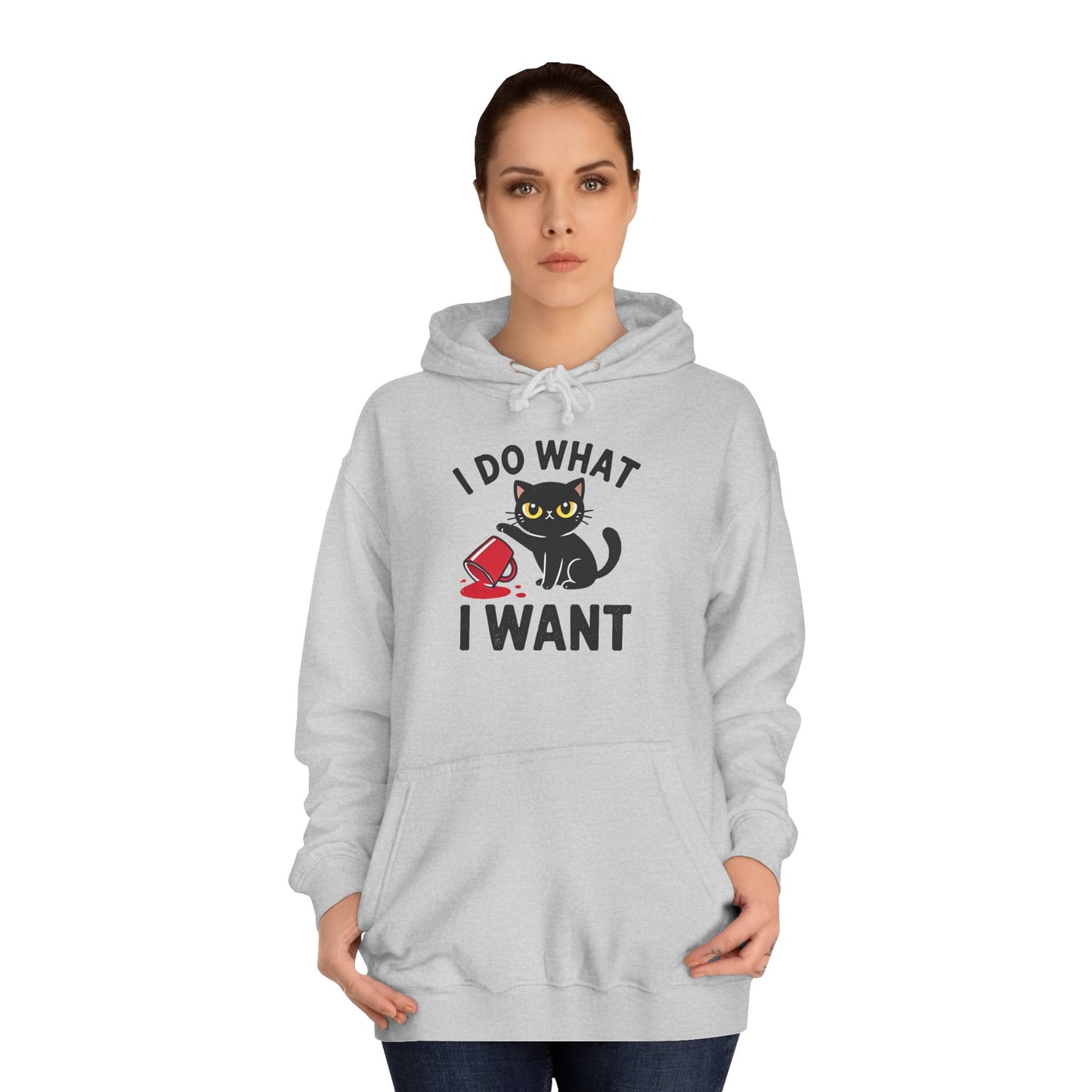 I Do What I Want Unisex College Hoodie