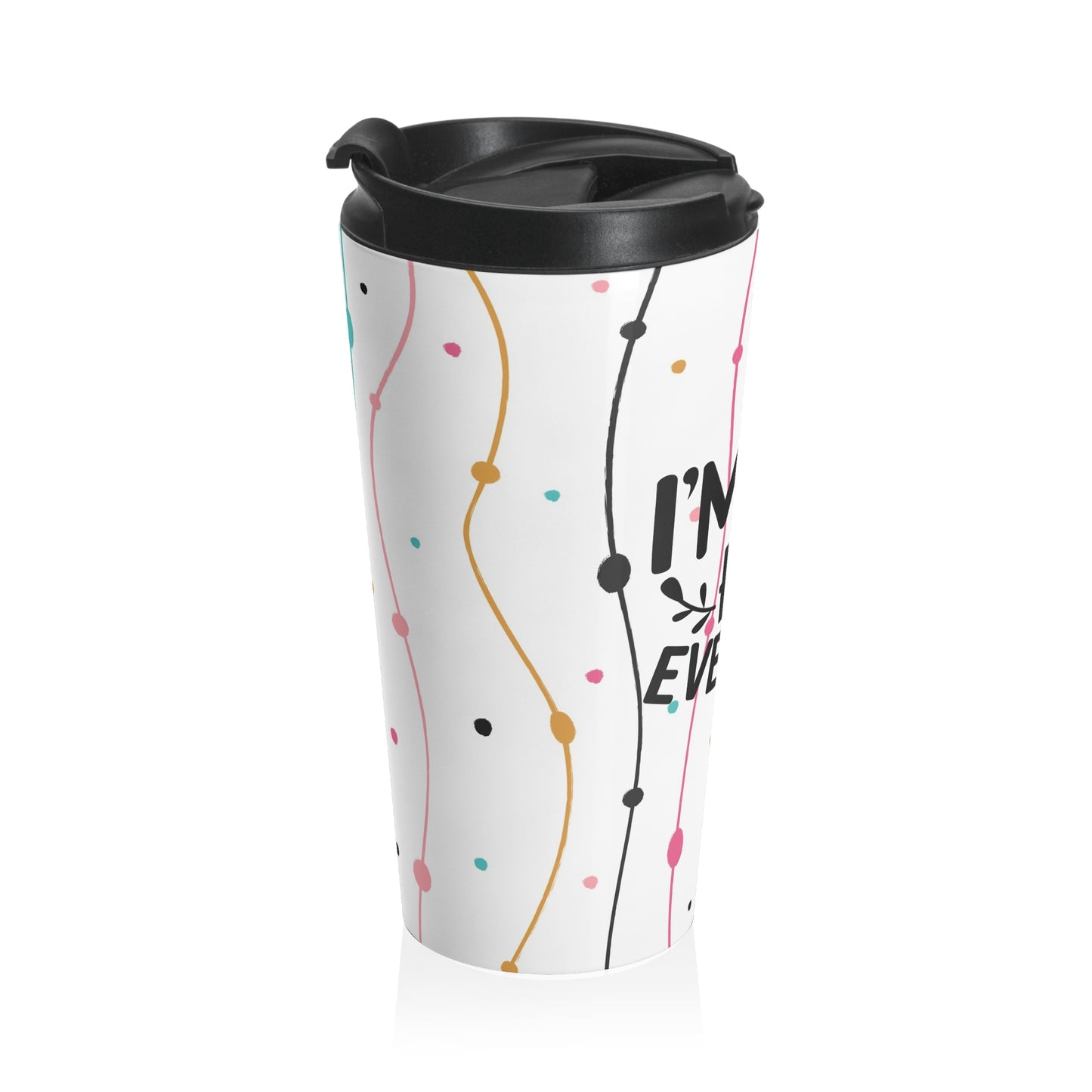 "I'm Not For Everyone" Stainless Steel Travel Mug