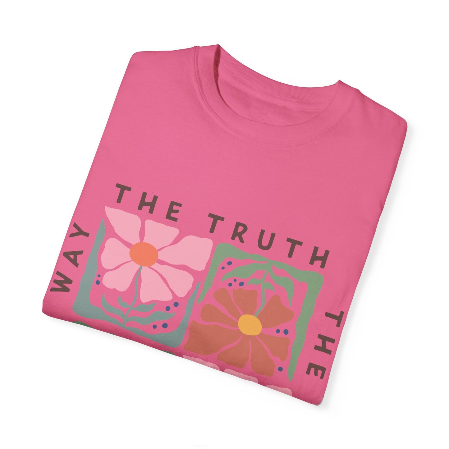 The Way, The Truth, The Life - T-Shirt