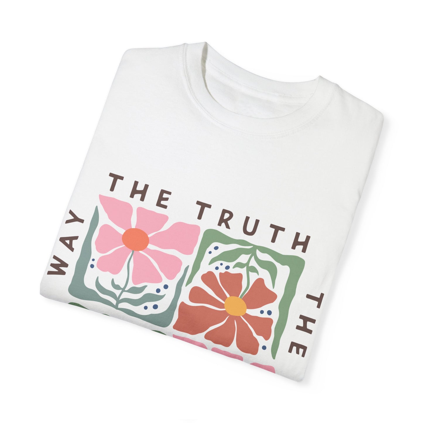 The Way, The Truth, The Life - T-Shirt