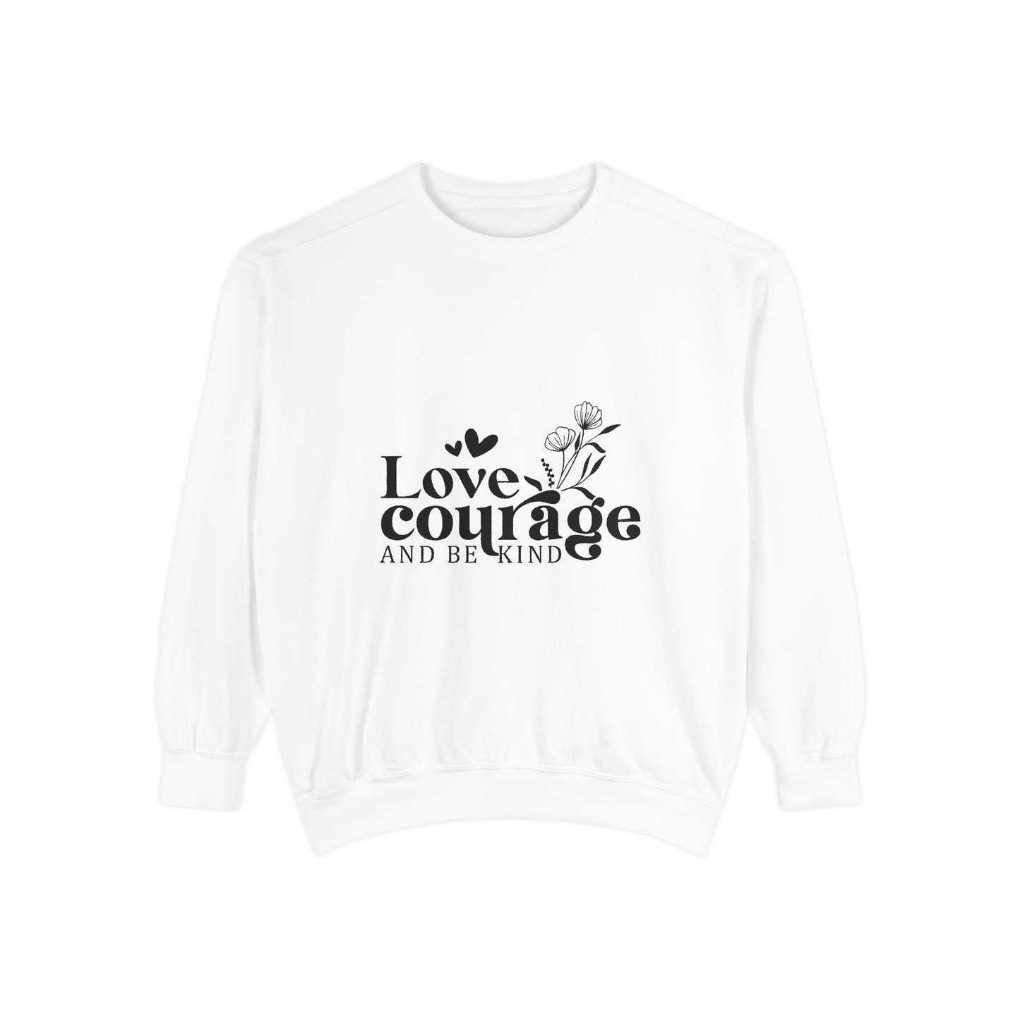 Love, Courage & Kindness Sweatshirt