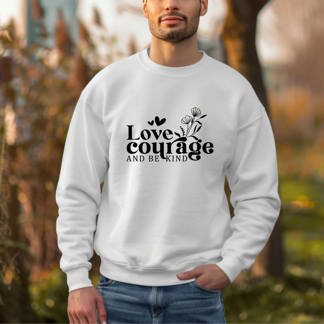 Love, Courage & Kindness Sweatshirt