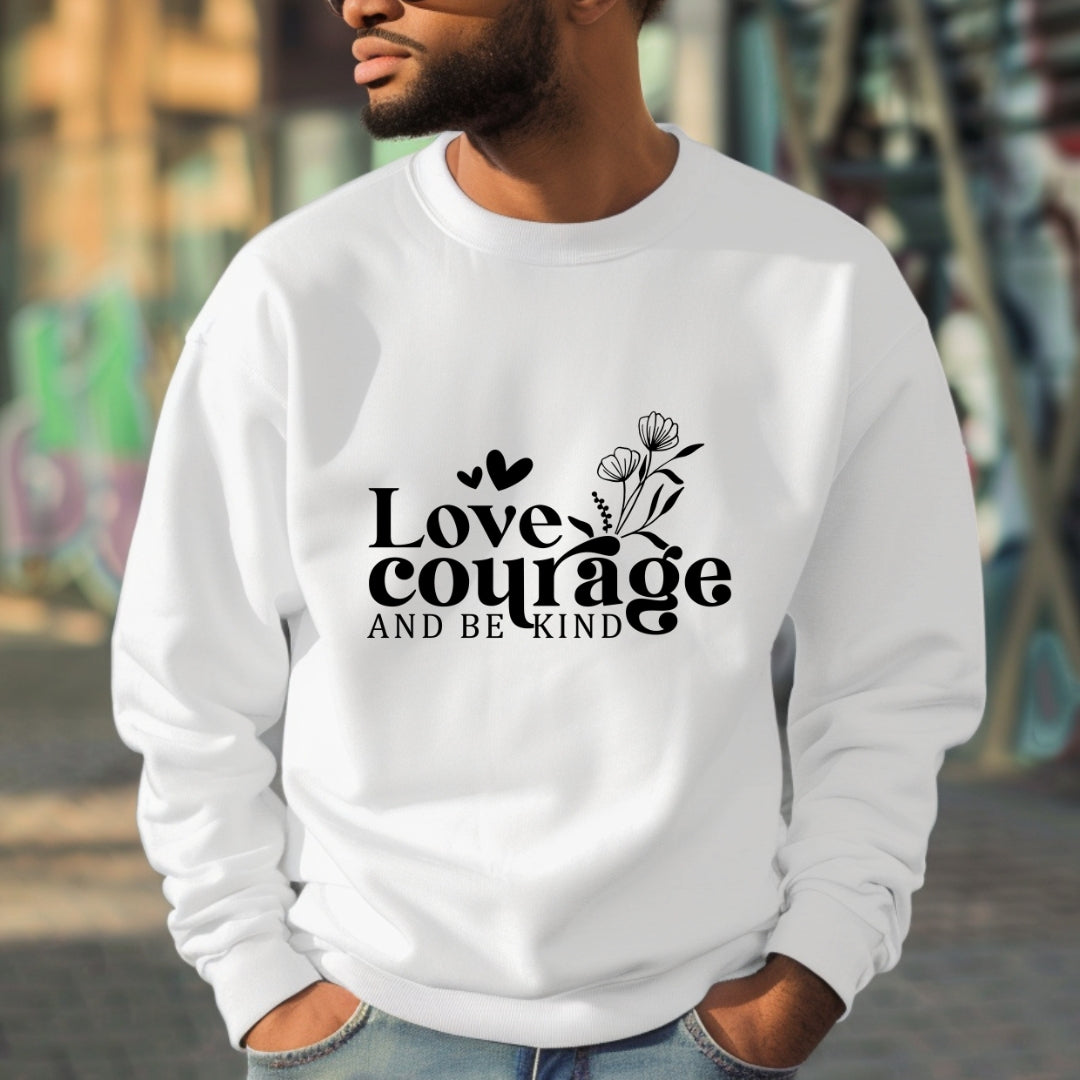 Love, Courage & Kindness Sweatshirt