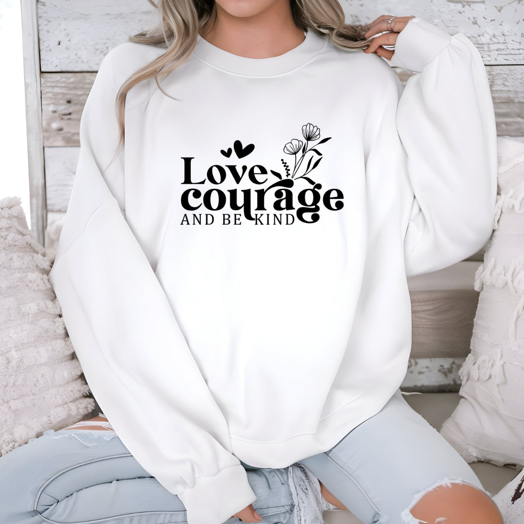 Love, Courage & Kindness Sweatshirt